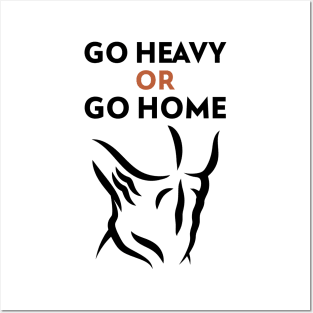 Go Heavy OR Go Home Posters and Art